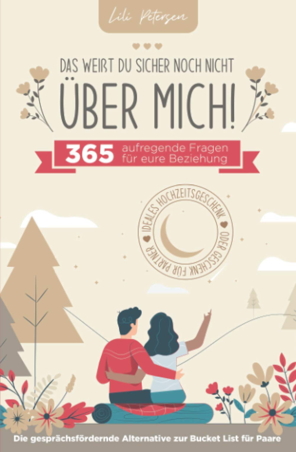 Das weißt du sicher noch nicht über mich! 365 aufregende Fragen für eure Beziehung. Die gesprächsfördernde Alternative zur Bucket List für Paare. Ideales Geschenk für Partner oder Hochzeitsgeschenk! Film, Art & Culture