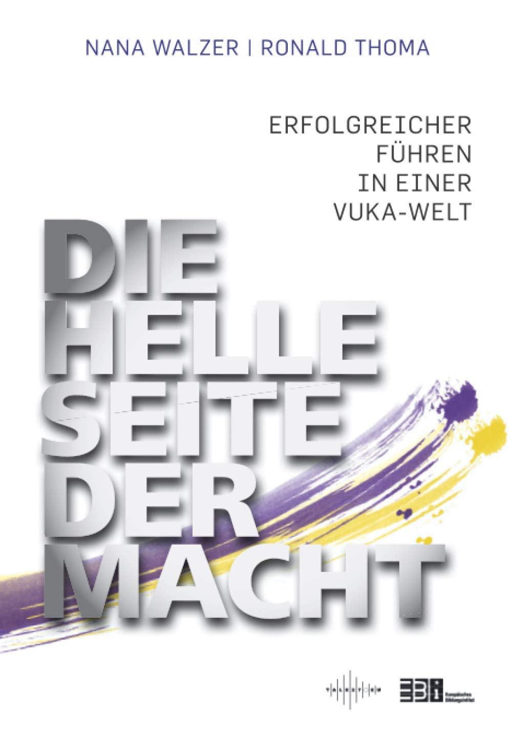 Die Helle Seite der Macht: Erfolgreicher Führen in einer VUKA-Welt Law