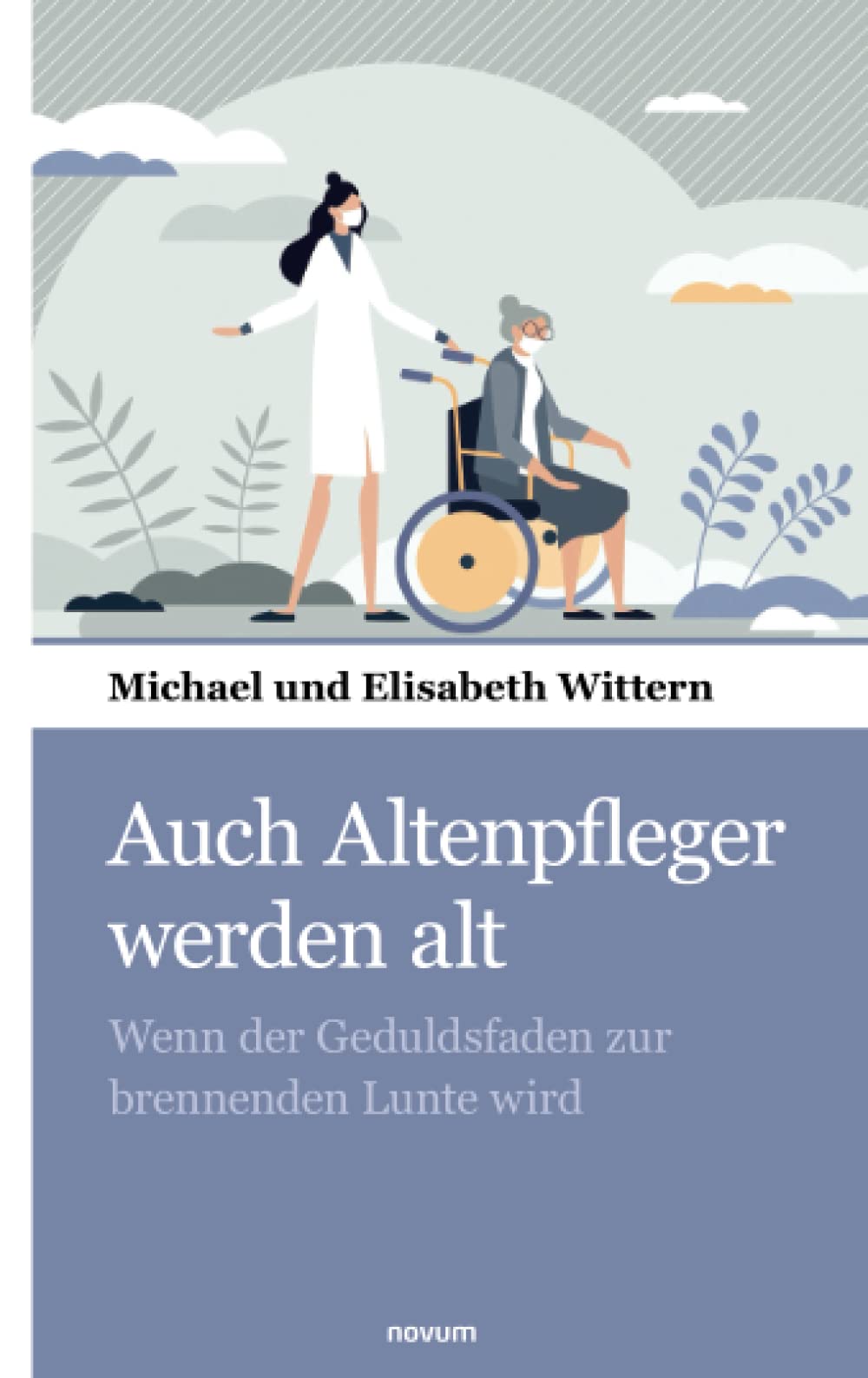 Auch Altenpfleger werden alt: Wenn der Geduldsfaden zur brennenden Lunte wird Contemporary literature