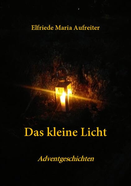 Das kleine Licht: Adventgeschichten Fairy Tales & Legends