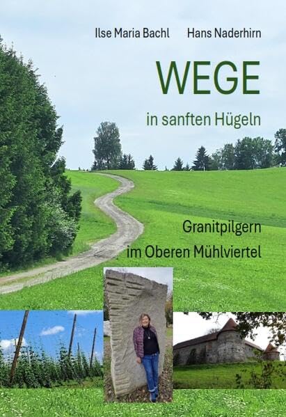 WEGE in sanften Hügeln: Granitpilgern im Oberen Mühlviertel Travel