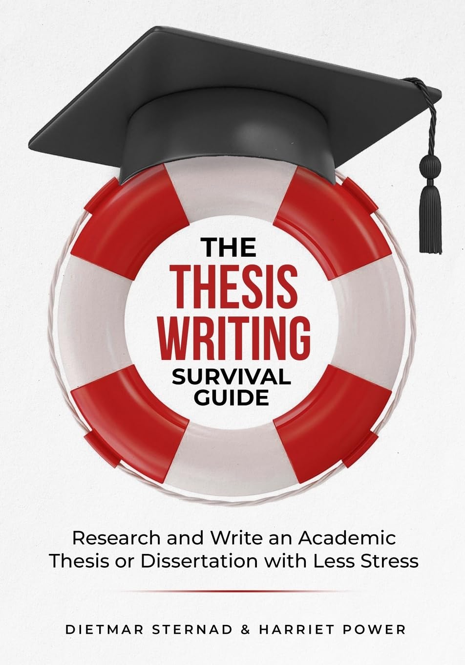 The Thesis Writing Survival Guide: Research and Write an Academic Thesis or Disseration with Less Stress: Research and Write an Academic Thesis with Less Stress Law