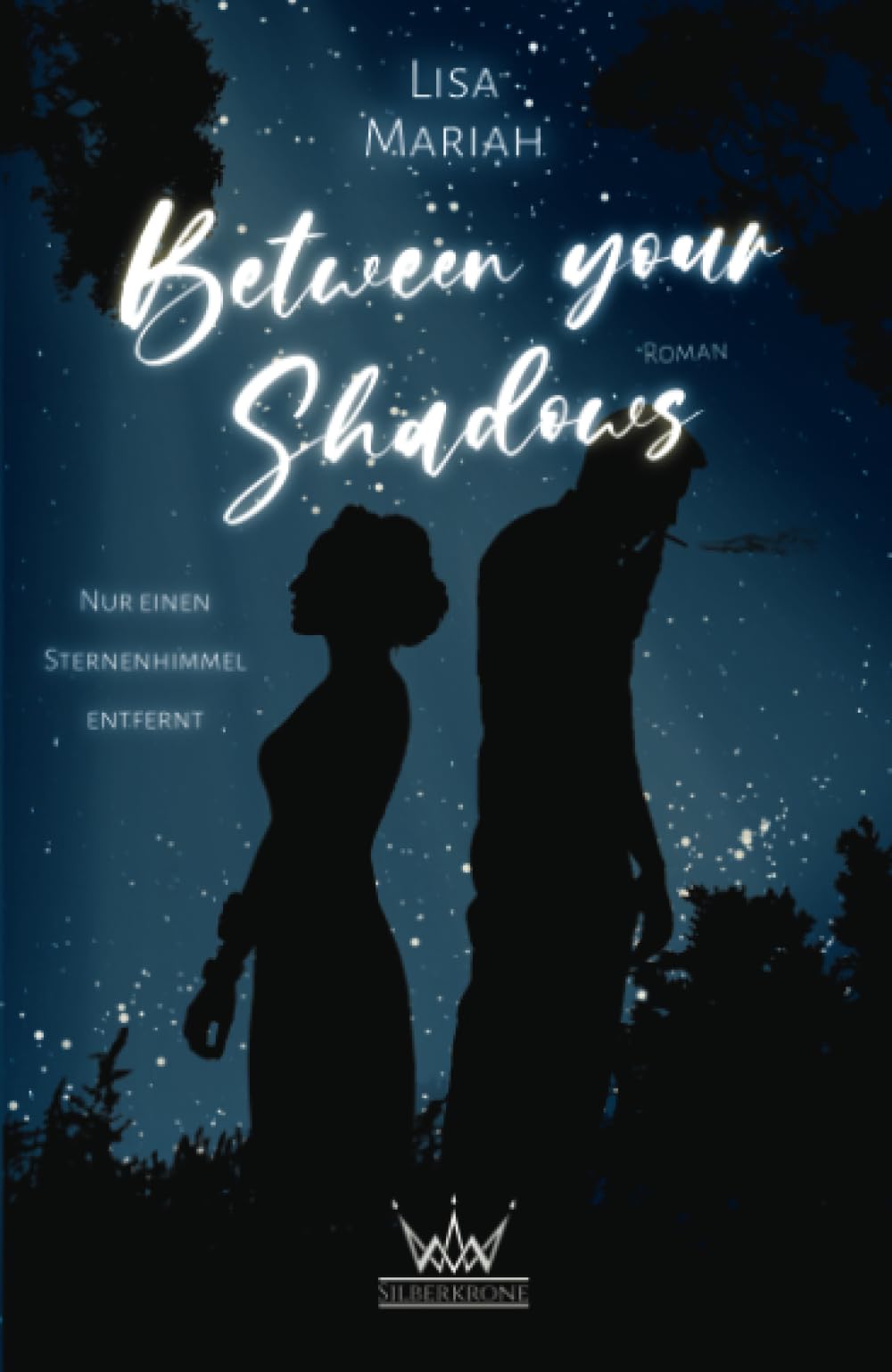 Between your Shadows: Nur einen Sternenhimmel entfernt (Zwischen Himmel und Sturm, Band 1) Contemporary literature
