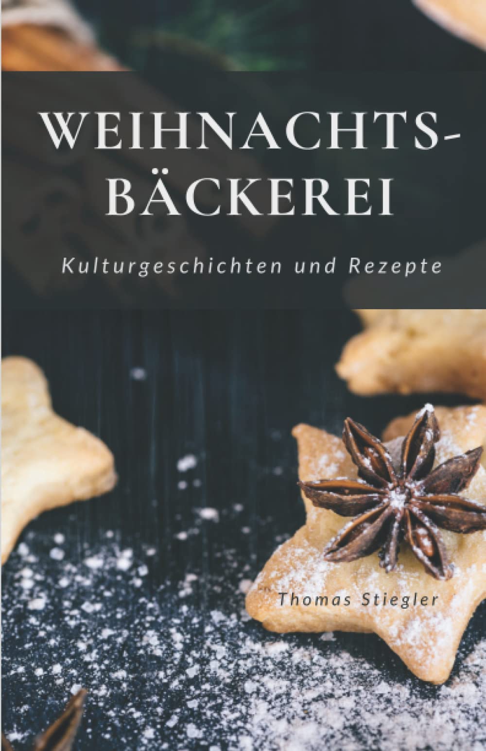 Weihnachtsbäckerei - Kulturgeschichten und Rezepte Politics & History