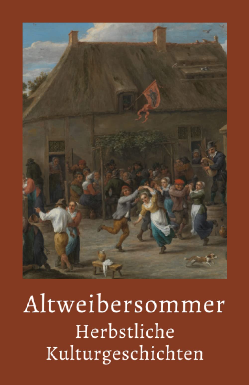 Altweibersommer: Herbstliche Kulturgeschichten Politics & History