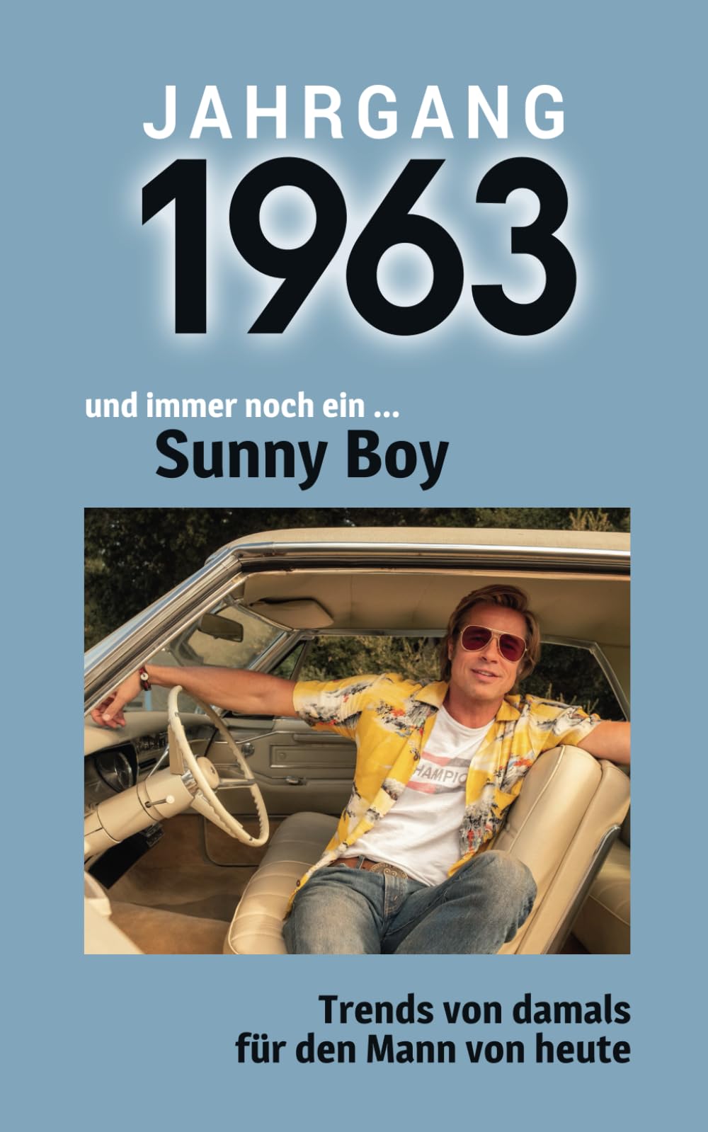 Jahrgang 1963 und immer noch ein ... Sunny Boy: Das Geschenkbuch für Männer zum 60. Geburtstag Superheroes