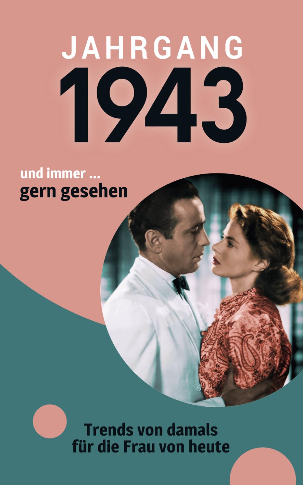 Jahrgang 1943 und immer ... gern gesehen: Das Geschenkbuch für Frauen zum 80. Geburtstag book