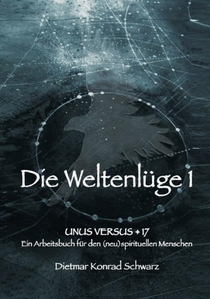 Die Weltenlüge 1 - Hauptwerk: Das Arbeitsbuch für den (neu) spirituellen Menschen! ("Die Weltenlüge 1" Bücherband - Alle 4 Teile!: Das Arbeitsbuch für ... von der 3. in die 5. Dimension.) Medicine