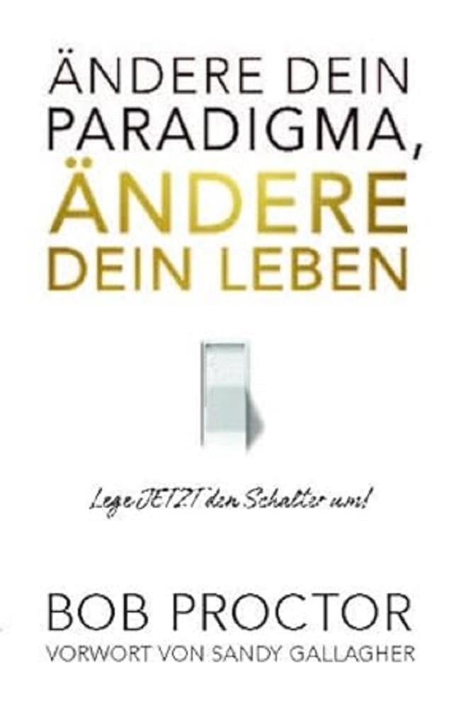 Ändere dein Paradigma, Ändere dein Leben Business, Finance & Career Books