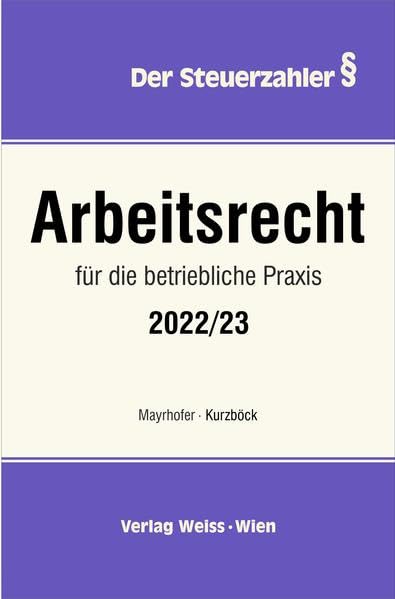 Arbeitsrecht für die betriebliche Praxis 2022/23 (Der Steuerzahler) Law