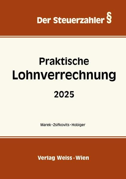 Praktische Lohnverrechnung 2025 (Der Steuerzahler) Law