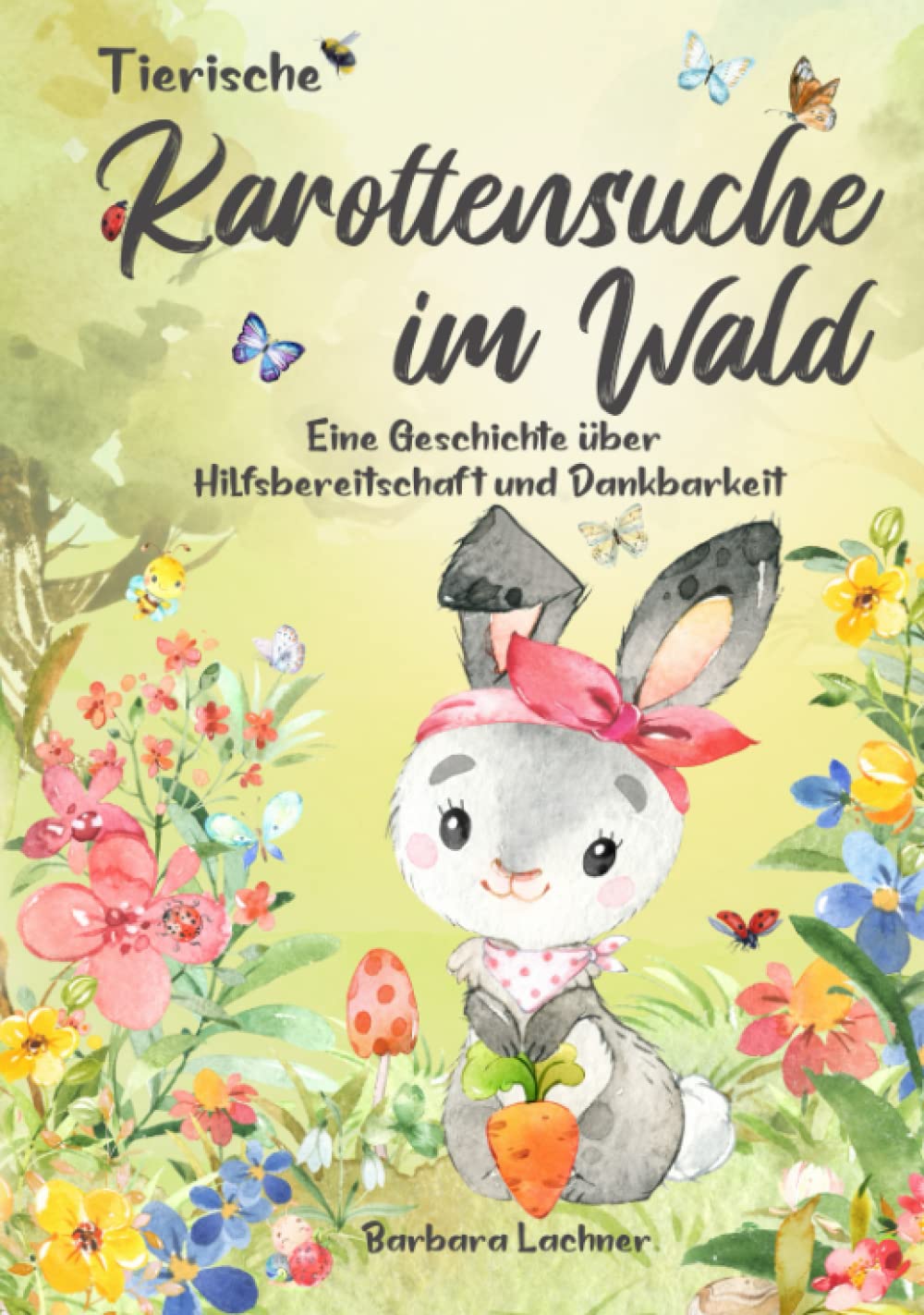 Tierische Karottensuche im Wald: Eine Geschichte über Hilfsbereitschaft und Dankbarkeit (Tierische Abenteuer, Band 3) Non-fiction