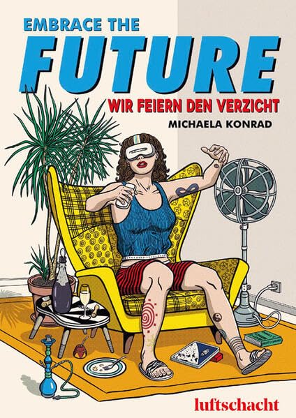 Embrace The Future... Wir feiern den Verzicht Manga