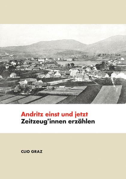 Andritz einst und jetzt: Zeitzeug*innen erzählen Politics & History
