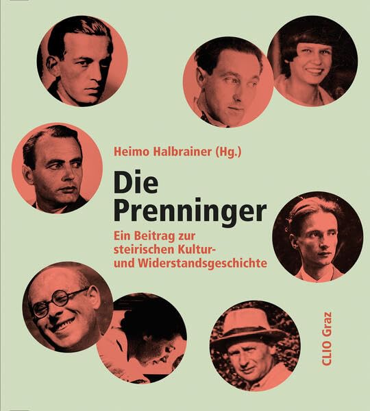 Die Prenninger: Ein Beitrag zur steirischen Kultur- und Widerstandsgeschichte Politics & History