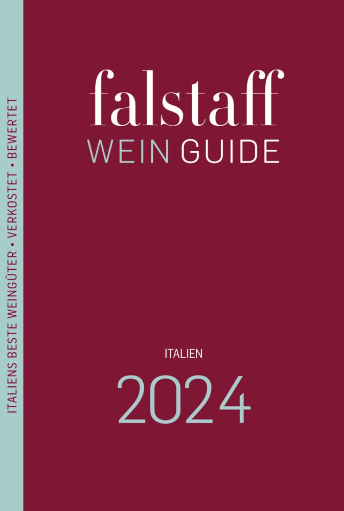 Falstaff Wein Guide Italien 2024: Italiens beste Weingüter und Weine • Verkostet • Bewertet • Beschrieben Leisure, Home & Garden