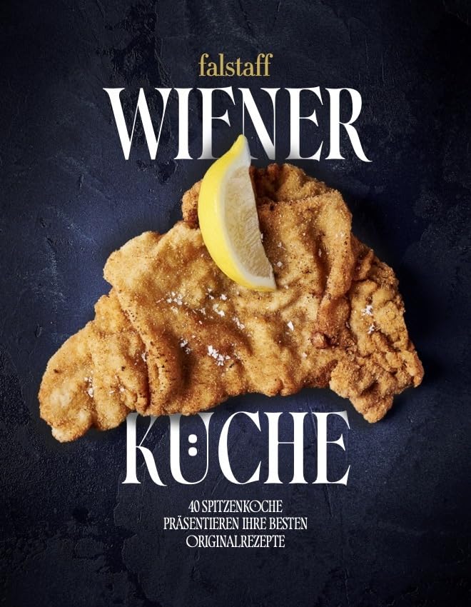 Falstaff "Wiener Küche": 40 Spitzenköche präsentieren Ihre besten Originalrezepte Leisure, Home & Garden