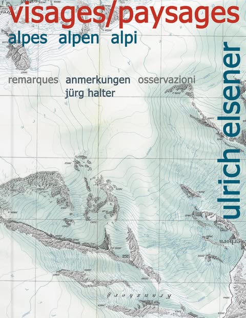 Ulrich Elsener – Visages/Paysages: Alpes, Alpen, Alpi Film, Art & Culture