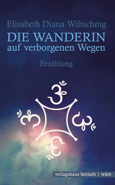 Die Wanderin auf verborgenen Wegen: Erzählung Personalities