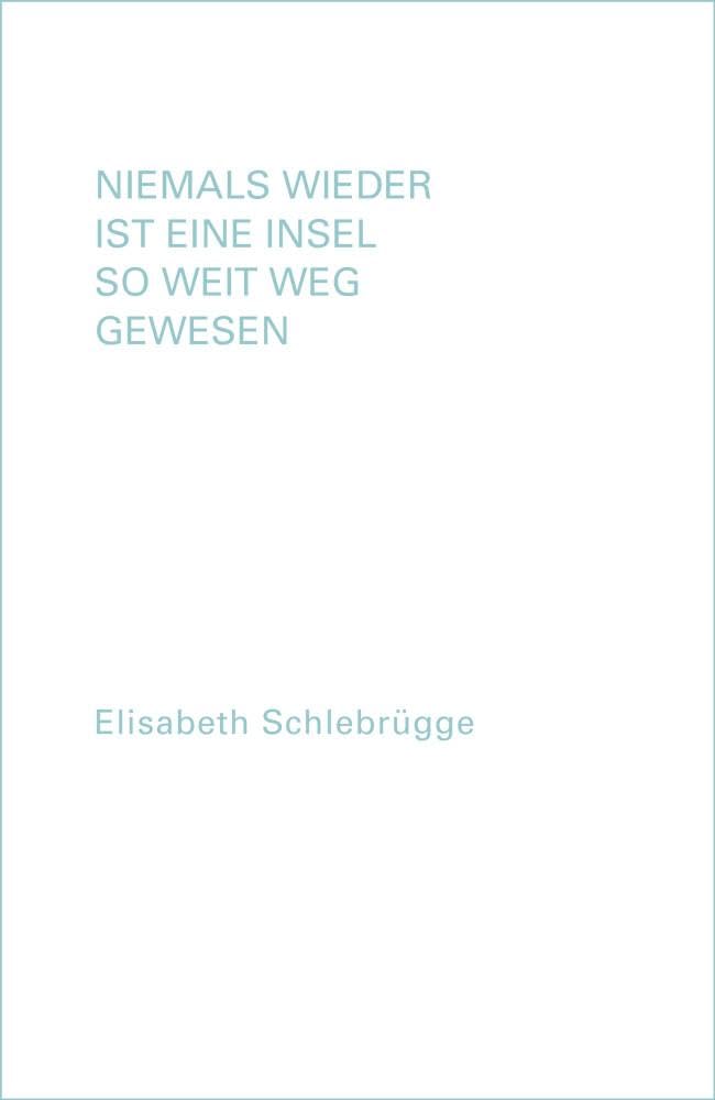 Niemals wieder ist eine Insel so weit weg gewesen Essays & Short Stories