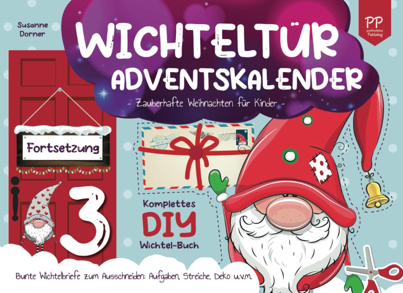 Wichtelbriefe (Teil 3) | Wichteltür Adventskalender: Zauberhafte Weihnachten für Kinder. Komplettes DIY Wichtel Buch. Bunte Wichtelbriefe zum Ausschneiden: Aufgaben, Streiche, Deko u.v.m. Hobbies & Crafts