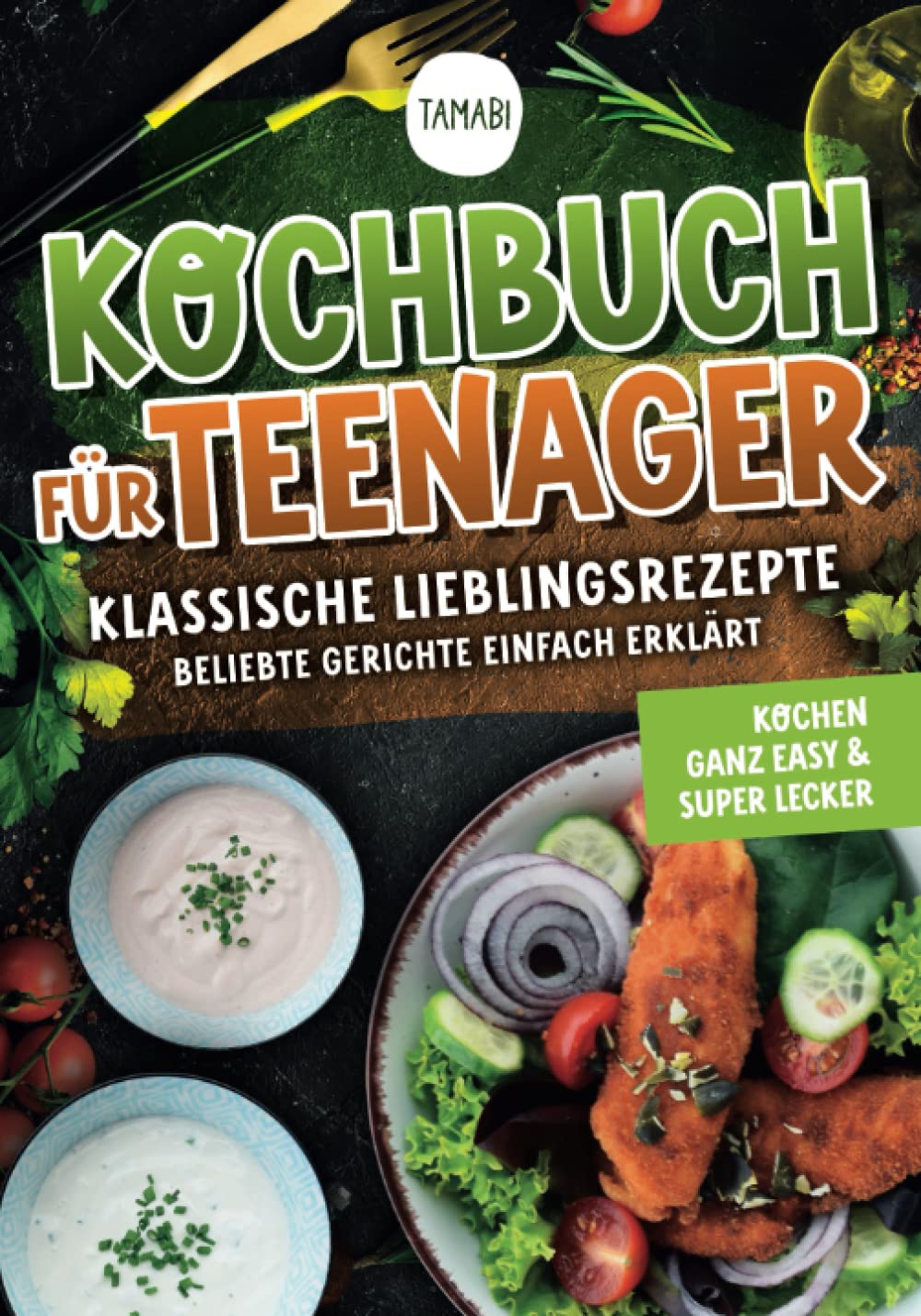 Kochbuch für Teenager „Klassische Lieblingsrezepte“ – Beliebte Gerichte einfach erklärt - Kochen ganz easy & super lecker Books