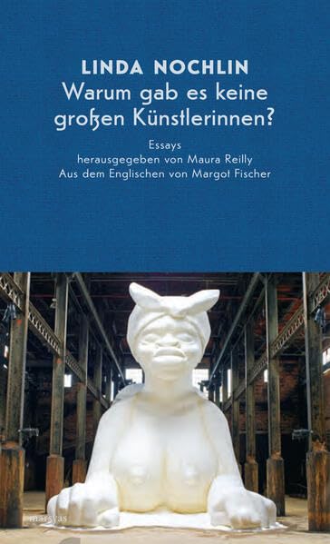 Warum gab es keine großen Künstlerinnen?: Essays 1971-1999 Contemporary literature