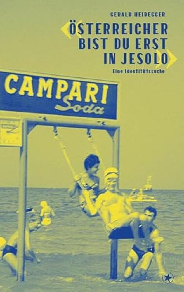 'Österreicher bist du erst in Jesolo' Contemporary literature