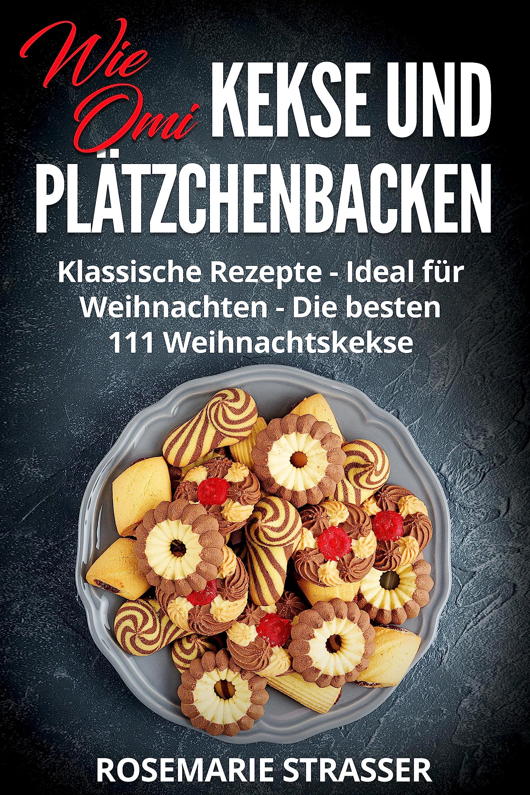 Kekse und Plätzchen backen wie Omi Cooking & Enjoying