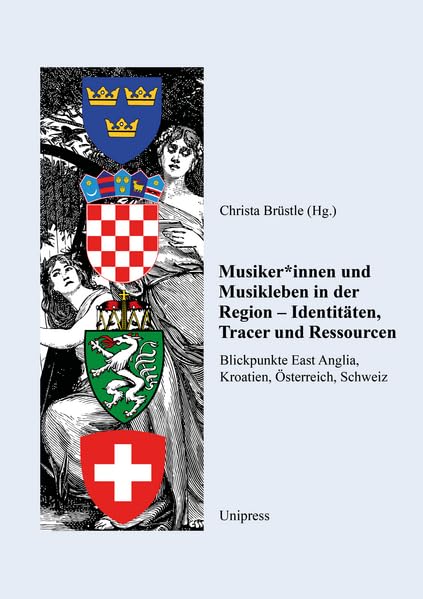 Musiker*innen und Musikleben in der Region – Identitäten, Tracer und Ressourcen: Blickpunkte East Anglia, Kroatien, Österreich, Schweiz Books