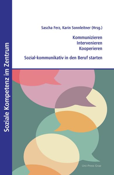 Kommunizieren – Intervenieren – Kooperieren: Sozial-kommunikativ in den Beruf starten (Soziale Kompetenz im Zentrum) Law