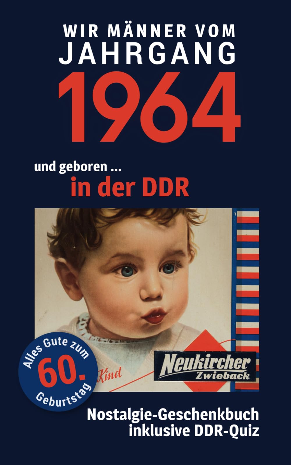 Geboren in der DDR - wir Männer vom Jahrgang 1964: Glückwunschkarte & Nostalgie-Geschenkbuch zum 60. Geburtstag - inklusive DDR-Quiz Lifestyle