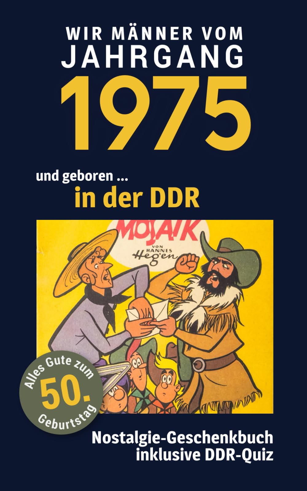 Geboren in der DDR - wir Männer vom Jahrgang 1975: Eine schöne Kombination aus Glückwunschkarte & Nostalgie-Geschenkbuch - inklusive DDR-Quiz Lifestyle