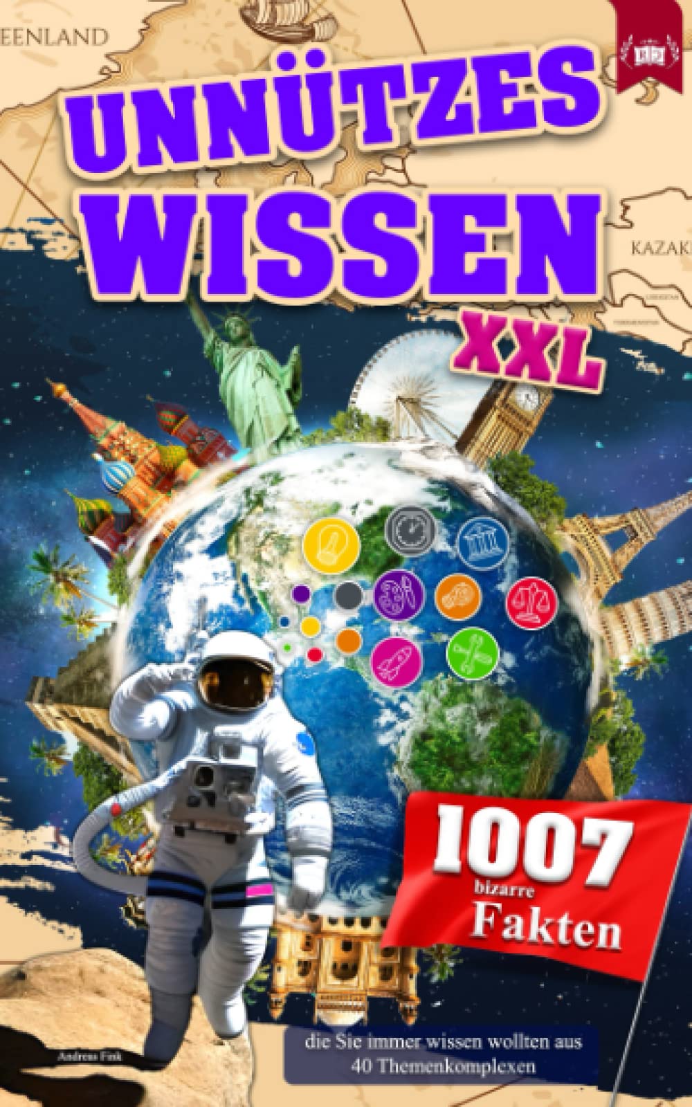 Unnützes Wissen XXL: 1007 bizarre Fakten, die Sie immer wissen wollten aus 40 Themenkomplexen Reference Books