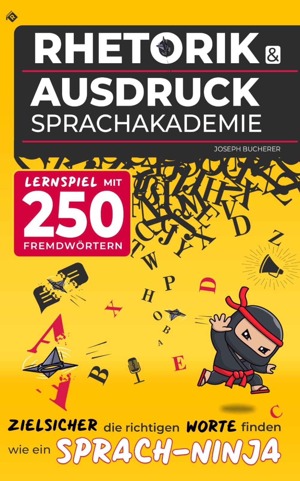 Rhetorik und Ausdruck Sprachakademie: Zielsicher die richtigen Worte finden, wie ein Sprach-Ninja Education & Training