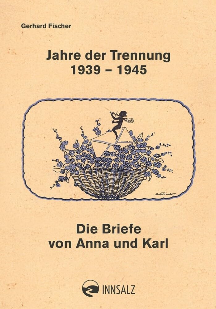 Jahre der Trennung 1939 - 1945: Die Briefe von Anna und Karl Essays & Short Stories