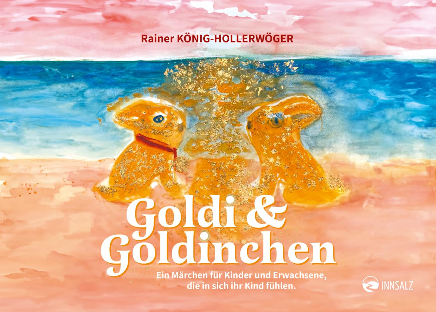 Goldi & Goldinchen: Ein Märchen für Kinder und Erwachsene, die in sich ihr Kind fühlen Fairy Tales & Legends