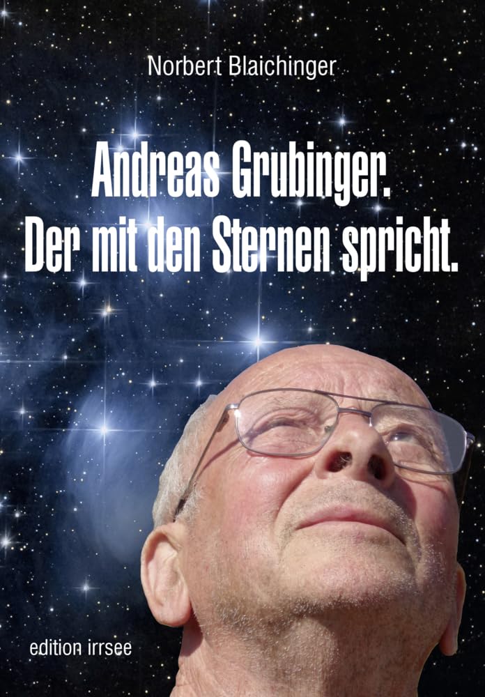 Andreas Grubinger. Der mit den Sternen spricht. Politics & Society Books