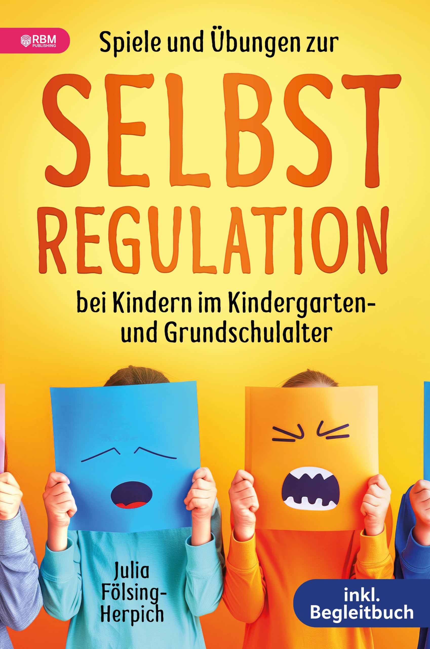 Spiele und Übungen zur Selbstregulation bei Kindern für Zuhause, Kindergarten und Grundschule - inkl. Gruppenspiele & Begleitbuch Memories