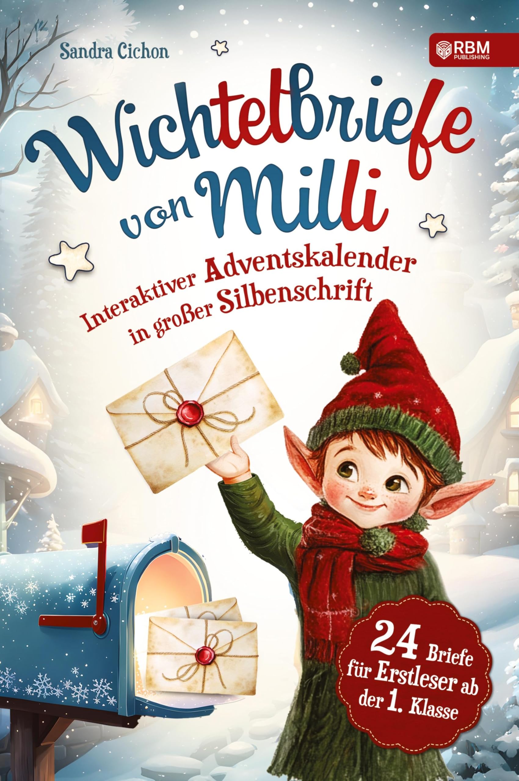 Wichtelbriefe von Milli: Interaktiver Adventskalender für Kinder in großer Silbenschrift I 24 Wichtelbriefe für Erstleser ab der 1. Klasse I mit spannenden Rätseln, Bastelideen und Ausmalbildern Reference Books