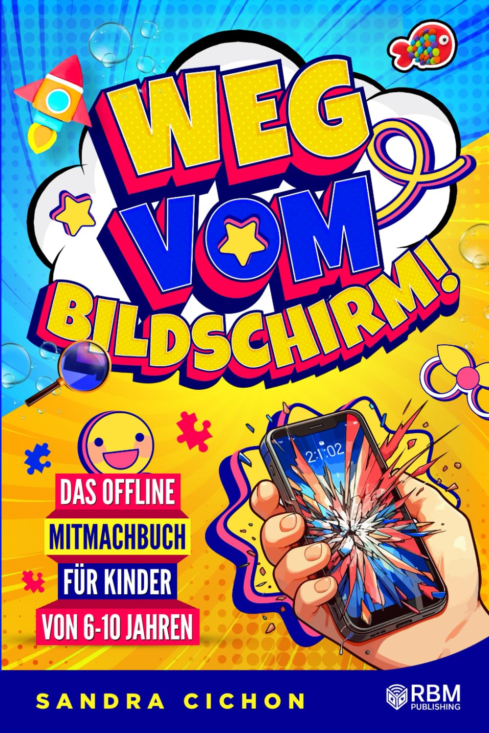Weg vom Bildschirm: Das offline Mitmachbuch für Kinder von 6 bis 10 Jahren. Handyfreie Auszeiten für mehr Achtsamkeit und klare Gedanken statt ... I Perfektes Geschenk für Jungen & Mädchen Lifestyle