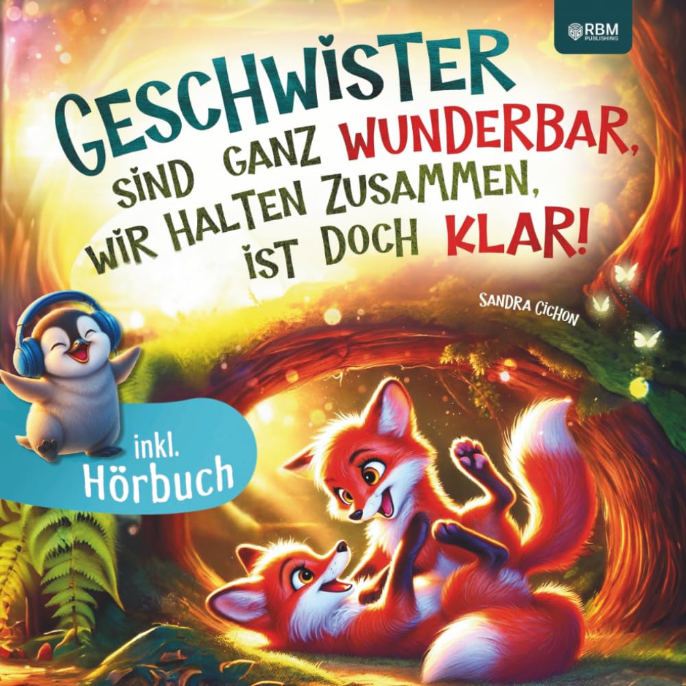 Geschwister sind ganz wunderbar, wir halten zusammen, ist doch klar: Ein interaktives Mitmachbuch mit herzerwärmenden Geschichten in Reimen über die einzigartige Bindung zwischen Geschwistern Health, Nutrition & Fitness