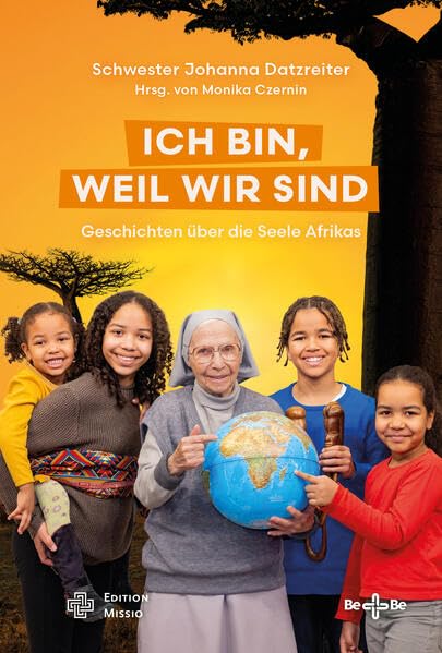Ich bin, weil wir sind: Ein Blick in die Seele Afrikas Memories