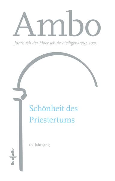 Ambo 2025: Schönheit des Priestertums (Jahrbuch der Hochschule Heiligenkreuz 2025) Lifestyle
