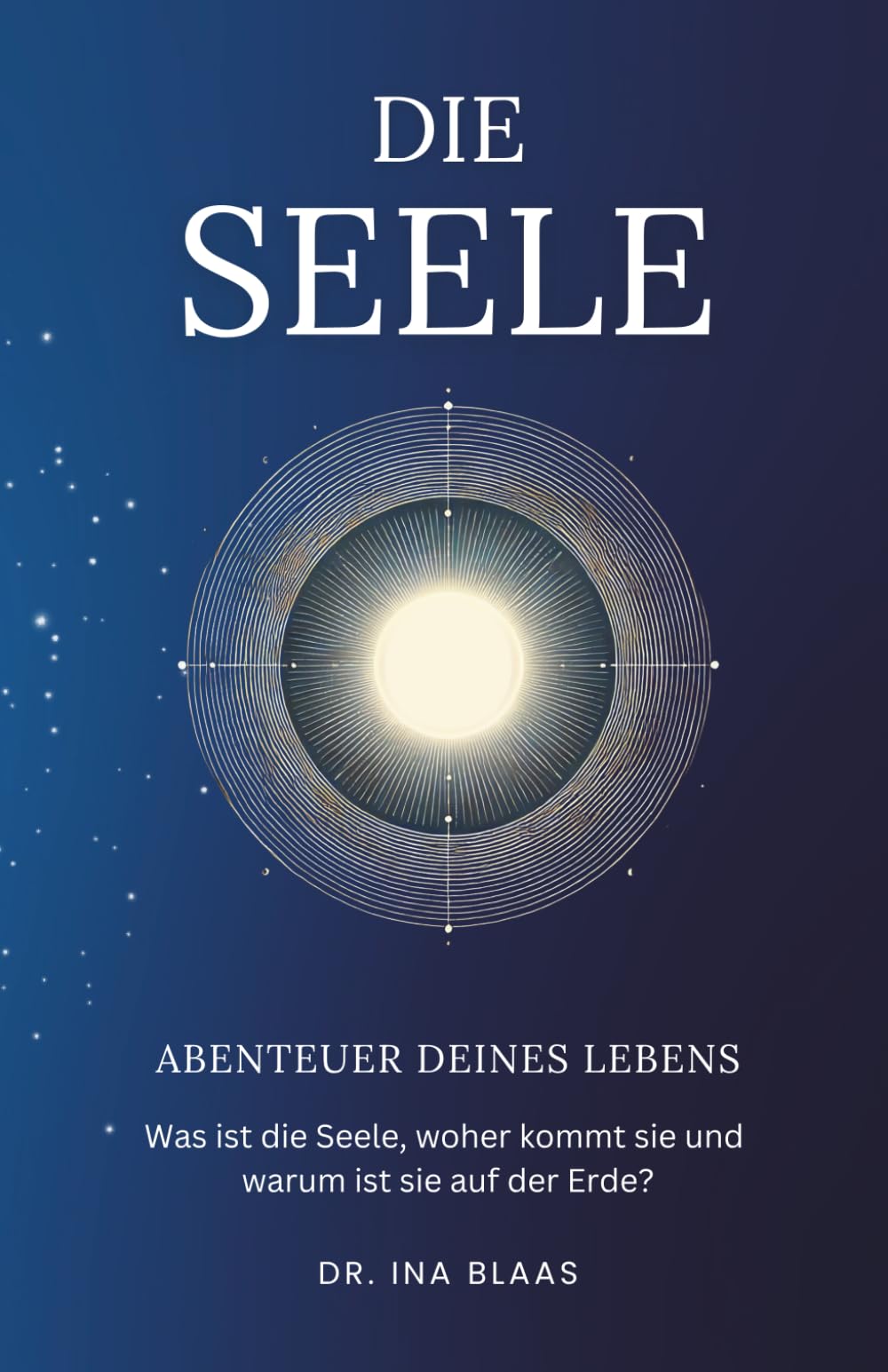 Die Seele: Abenteuer deines Lebens (Abenteuer Seele) Religion & Esotericism