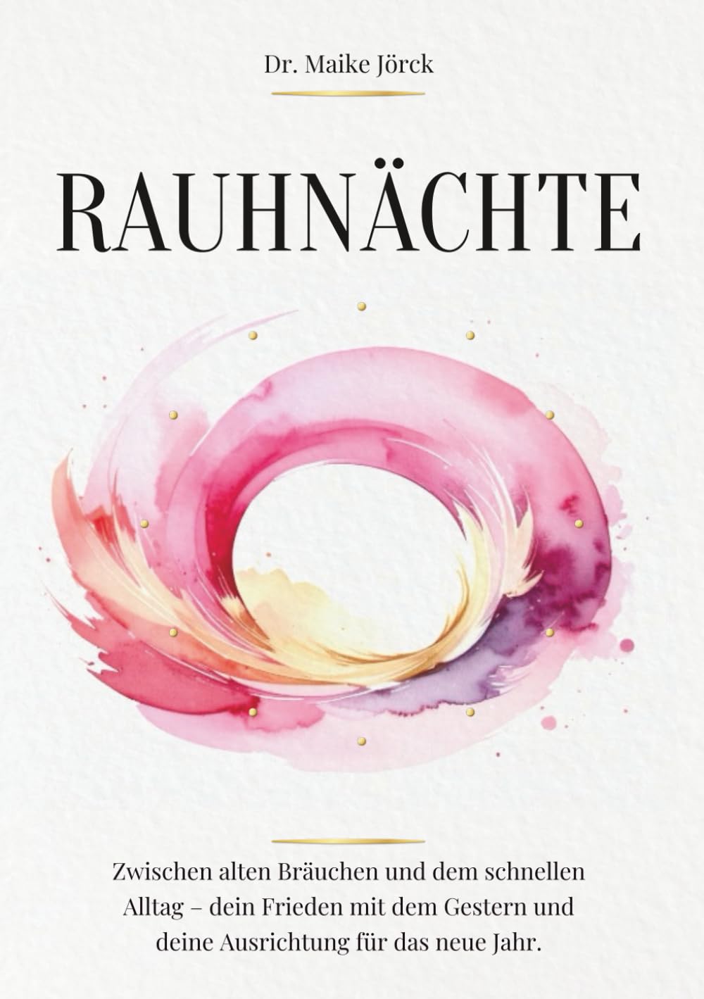 Rauhnächte: Zwischen alten Bräuchen und dem schnellen Alltag – dein Frieden mit dem Gestern und deine Ausrichtung für das neue Jahr Business, Finance & Career