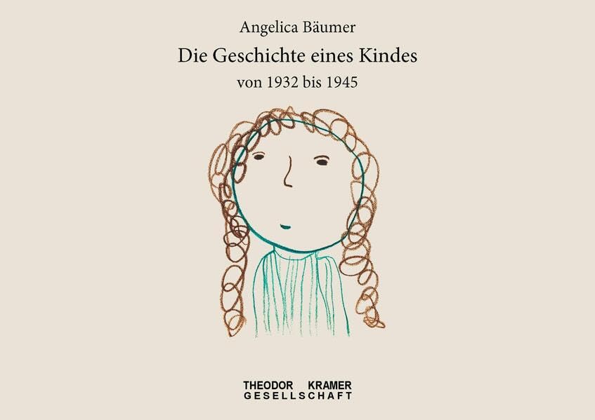 Die Geschichte eines Kindes von 1932 bis 1945: Mit Bildern von Eduard und Valerie Bäumer und von der Verfasserin selbst Contemporary literature