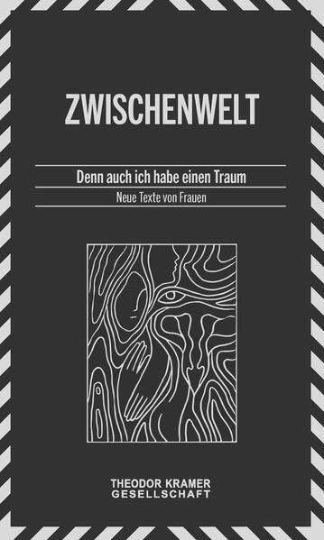 Jahrbuch der Theodor Kramer Gesellschaft / Denn auch ich habe einen Traum: Neue Texte von Frauen Essays & Short Stories