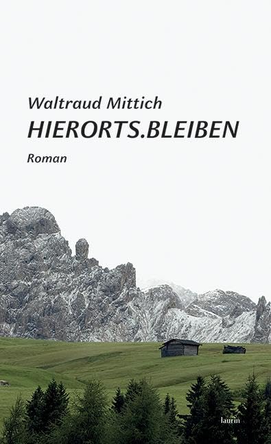 Hierorts.Bleiben: Roman Contemporary literature
