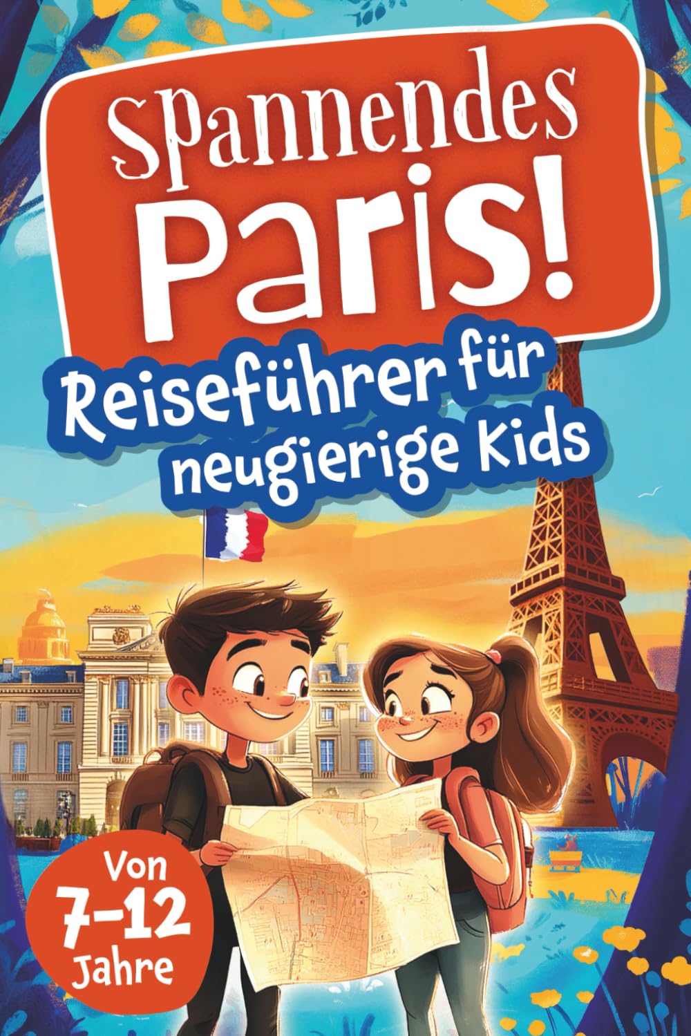 Spannendes Paris! Reiseführer für neugierige Kids: Voller Abenteuer, kniffliger Rätsel, vielseitigen Touren, Sehenswürdigkeiten und Geheimtipps Photography